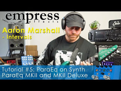  EMPRESS EFFECTS PARAEQ MK II DELUXE VIDEO DEMO AARON MARSHALL DEMO PARAEQ USED ON SYNTH AND SYNTH GUITAR
