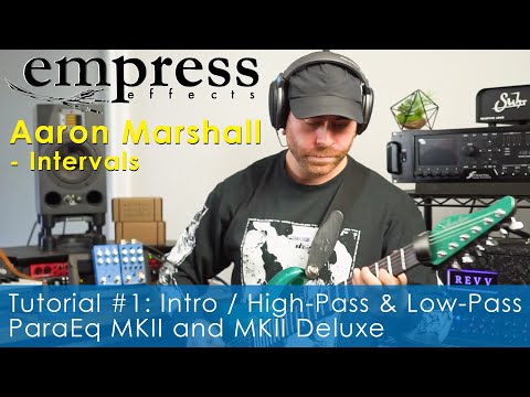  EMPRESS EFFECTS PARAEQ MK II DELUXE VIDEO DEMO AARON MARSHALL DEMO INTRO HIGH PASS AND LOW PASS